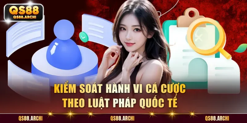 Kiểm soát hành vi cá cược theo luật pháp quốc tế