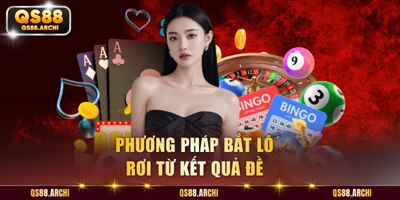 Phương pháp bắt lô rơi từ kết quả đề