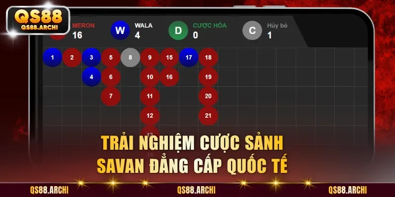 Trải nghiệm cược sảnh Savan đẳng cấp quốc tế